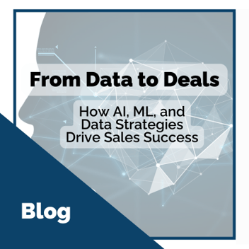 From Data to Deals: How AI, ML, and Data Strategies Drive Sales Success