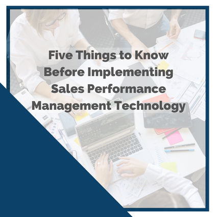 5 Things to Know Before Implementing Sales Performance Management Technology